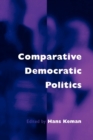 Comparative Democratic Politics : A Guide to Contemporary Theory and Research - Book
