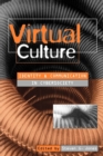 Virtual Culture : Identity and Communication in Cybersociety - Book