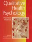 Qualitative Health Psychology : Theories and Methods - Book