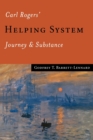 Carl Rogers' Helping System : Journey & Substance - Book