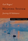 Carl Rogers' Helping System : Journey & Substance - Book