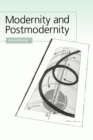 Modernity and Postmodernity : Knowledge, Power and the Self - Book