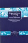 Organizational Learning and the Learning Organization : Developments in Theory and Practice - Book