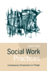 Social Work Practices : Contemporary Perspectives on Change - Book