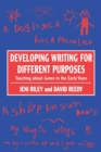 Developing Writing for Different Purposes : Teaching about Genre in the Early Years - Book