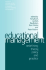 Educational Management : Redefining Theory, Policy and Practice - Book