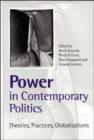 Power in Contemporary Politics : Theories, Practices, Globalizations - Book