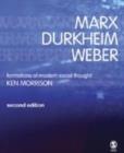 Marx, Durkheim, Weber : Formations of Modern Social Thought - Book