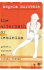 The Aftermath of Feminism : Gender, Culture and Social Change - Book