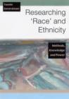 Researching Race and Ethnicity : Methods, Knowledge and Power - Book