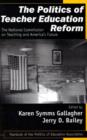 The Politics of Teacher Education Reform : The National Commission on Teaching and America's Future - Book