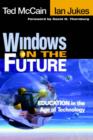 Windows on the Future : Education in the Age of Technology - Book
