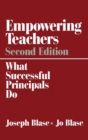 Empowering Teachers : What Successful Principals Do - Book