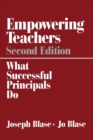Empowering Teachers : What Successful Principals Do - Book