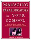 Managing Paraeducators in Your School : How to Hire, Train, and Supervise Non-Certified Staff - Book