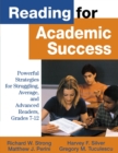 Reading for Academic Success : Powerful Strategies for Struggling, Average, and Advanced Readers, Grades 7-12 - Book