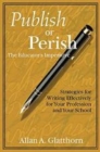 Publish or Perish - The Educator's Imperative : Strategies for Writing Effectively for Your Profession and Your School - Book