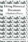 Editing Historical Documents : A Handbook of Practice - Book