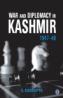 War and Diplomacy in Kashmir,1947-48 - Book