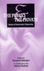 The Public and the Private : Issues of Democratic Citizenship - Book