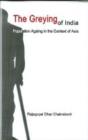 The Greying of India : Population Ageing in the Context of Asia - Book