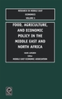 Food, Agriculture, and Economic Policy in the Middle East and North Africa - Book
