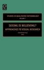 Seeing is Believing : Approaches to Visual Research - Book