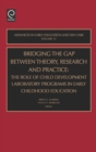 Bridging the Gap between Theory, Research and Practice : The Role of Child Development Laboratory Programs in Early Childhood Education - Book