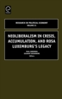 Neoliberalism in Crisis, Accumulation, and Rosa Luxemburg's Legacy - Book