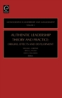 Authentic Leadership Theory and Practice : Origins, Effects and Development - Book