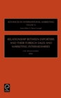 Relationship Between Exporters and Their Foreign Sales and Marketing Intermediaries - Book