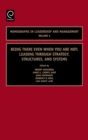 Being There Even When You are Not : Leading Through Strategy, Structures, and Systems - Book
