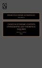 Choice in Economic Contexts : Ethnographic and Theoretical Enquiries - Book