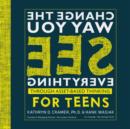 Change the Way You See Everything Through Asset-based Thinking for Teens - Book