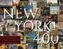 New York 400 : A Visual History of America's Greatest City with Images from the Museum of the City of New York - Book