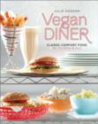 Vegan Diner : Classic Comfort Food for the Body and Soul - Book