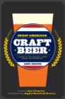 Great American Craft Beer : A Guide to the Nation's Finest Beers and Breweries - Book