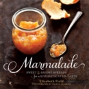 Marmalade : Sweet and Savory Spreads for a Sophisticated Taste - Book