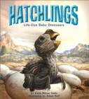 Hatchlings : Life-size Baby Dinosaurs - Book
