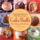 Cake Balls : Amazingly Delicious Bite-Size Treats - Book