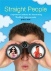 Straight People : A Spotter's Guide to the Fascinating World of Heterosexuals - Book