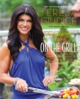 Fabulicious!: On the Grill : Teresa's Smoking Hot Backyard Recipes - Book