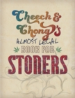 Cheech & Chong's Almost Legal Book for Stoners - Book