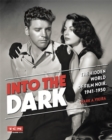 Into the Dark (Turner Classic Movies) : The Hidden World of Film Noir, 1941-1950 - Book