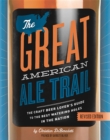 The Great American Ale Trail (Revised Edition) : The Craft Beer Lover's Guide to the Best Watering Holes in the Nation - Book