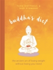 Buddha's Diet : The Ancient Art of Losing Weight Without Losing Your Mind - Book