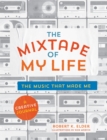 The Mixtape of My Life : A Do-It-Yourself Music Memoir - Book