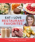 Eat What You Love: Restaurant Faves : Classic and Crave-Worthy Recipes Low in Sugar, Fat, and Calories - Book