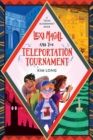 Lexi Magill and the Teleportation Tournament - Book