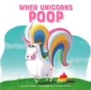 When Unicorns Poop - Book